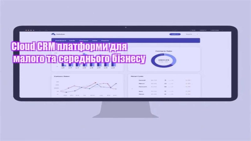 cloud crm platformy dlya malogo ta serednogo biznesu